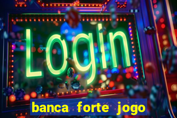 banca forte jogo do bicho app